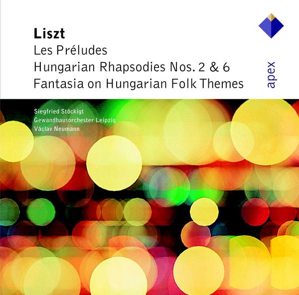 Liszt : Les Preludes, Hungarian Rhapsodies Nos 2, 6 & Hungarian Fantasy  -  Apex专辑