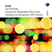 Liszt : Les Preludes, Hungarian Rhapsodies Nos 2, 6 & Hungarian Fantasy  -  Apex