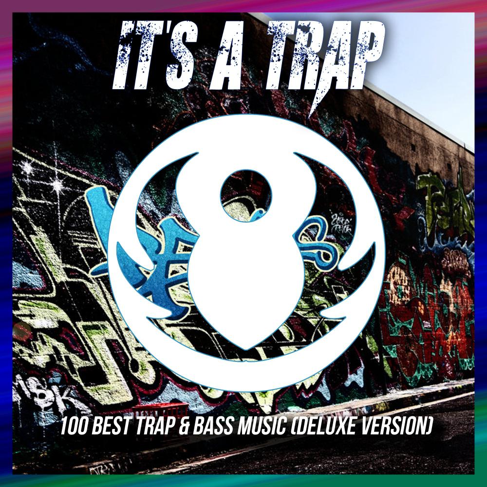 It's A Trap 100 Best Trap & Bass Music (Delux