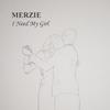 Merzie - I Need My Girl
