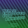 DJ Icaro Sette - Vem Se Envolver Com Bandido