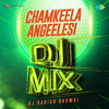 DJ HARISH GADWAL - Chamkeela Angeelesi - DJ Mix