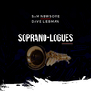 Sam Newsome - Soprano-Logue, Pt. 2 (feat. Dave Liebman)