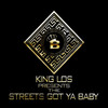 King Los - Streets Got Yo Baby