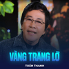 Tuấn Thành - Vầng Trăng Lỡ