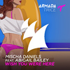Mischa Daniels - Wish You Were Here (Extended Mix)
