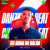 Danzin no Beat - Na Onda do Balão (feat. MC Mila)