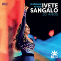 Multishow ao Vivo - Ivete Sangalo 20 Anos (Deluxe Version)专辑