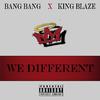 Bang Bang - We Different (feat. King Blaze)