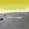 Dirty Chan - DREAM GIRL