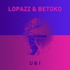 Lopazz - U&I (Betoko Remix)