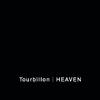 Tourbillon - HEAVEN