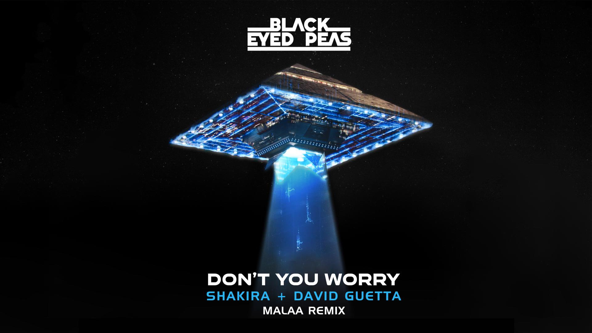 Black Eyed Peas - DON'T YOU WORRY (Malaa Remix - Official Audio)