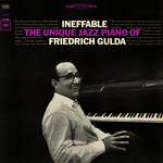 Ineffable: The Unique Jazz Piano of Friedrich Gulda专辑