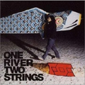 One River Two Strings