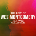 The Best Of Wes Montgomery (Far Wes Collection)