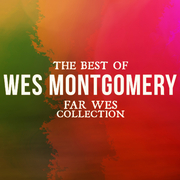 The Best Of Wes Montgomery (Far Wes Collection)