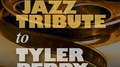 Smooth Jazz Tribute to Tyler Perry专辑