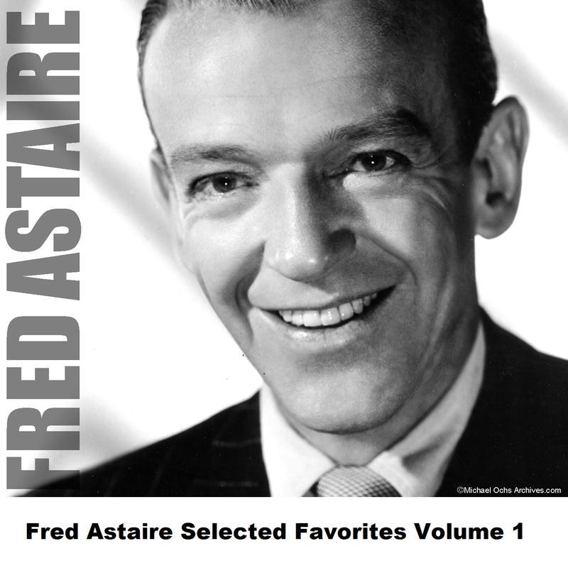 Fred Astaire Selected Favorites Volume 1专辑