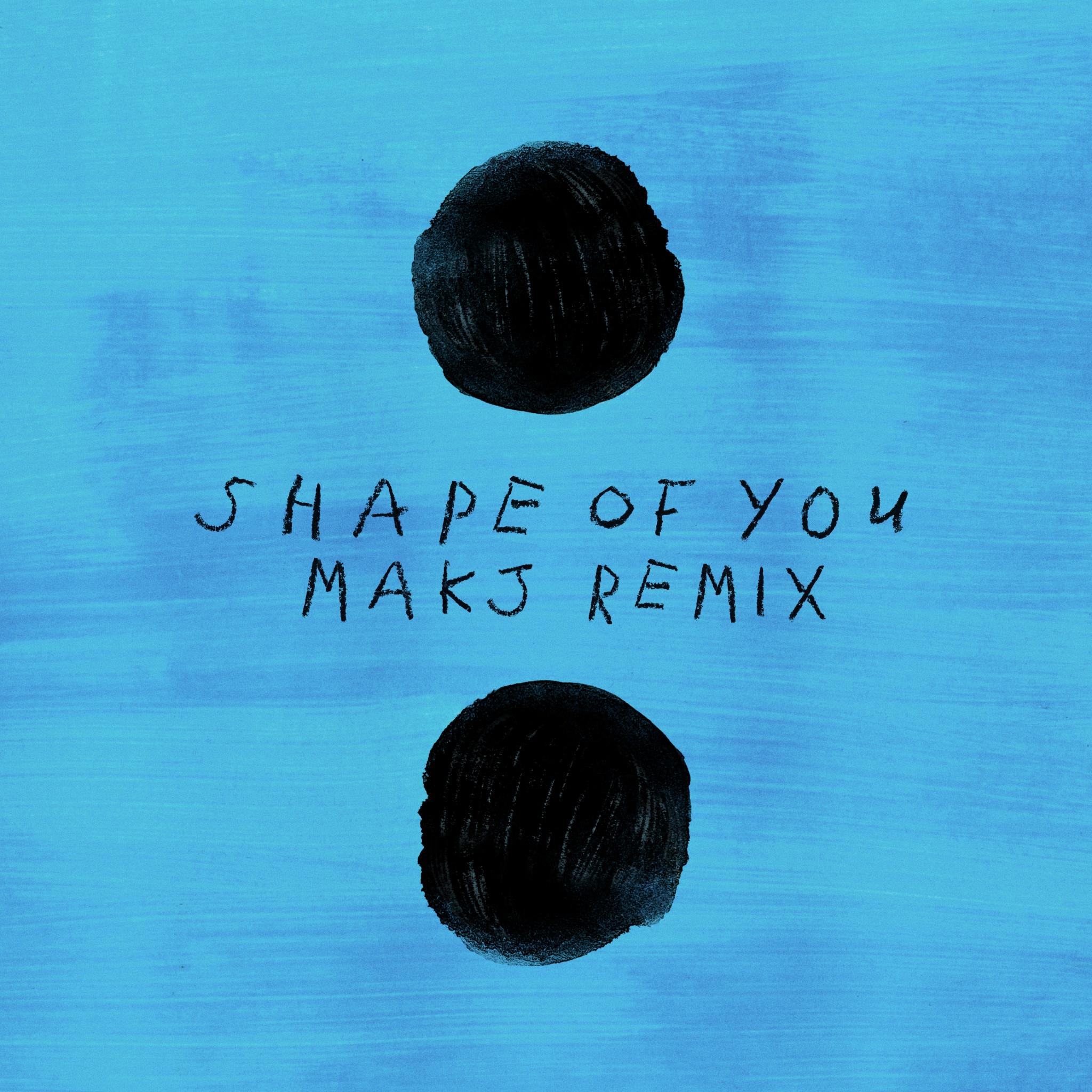 Shape Of You (MAKJ Remix) 海報