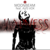 Moonbeam - Madness Feat. Avis Vox Boss Axis Remix