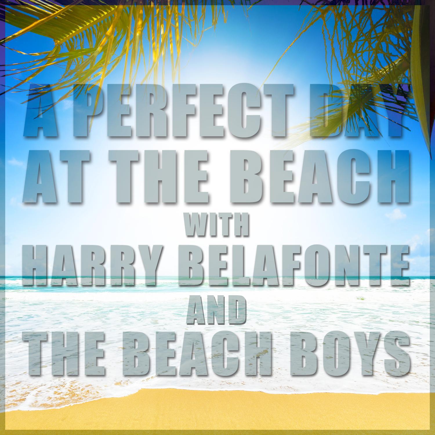 A Perfect Day at the Beach with Harry Belafonte and the Beach Boys专辑