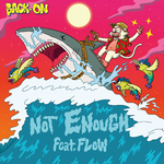 NOT ENOUGH feat. FLOW专辑