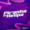 Mc Mendes 011 - Piranha do Helipa