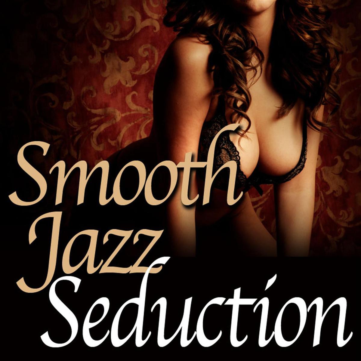 Smooth Jazz Seduction专辑