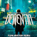 Dementia (Funk4Mation Remix)