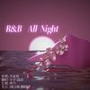 AWESOME翻唱团 - R&B All Night