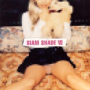 SIAM SHADE VII