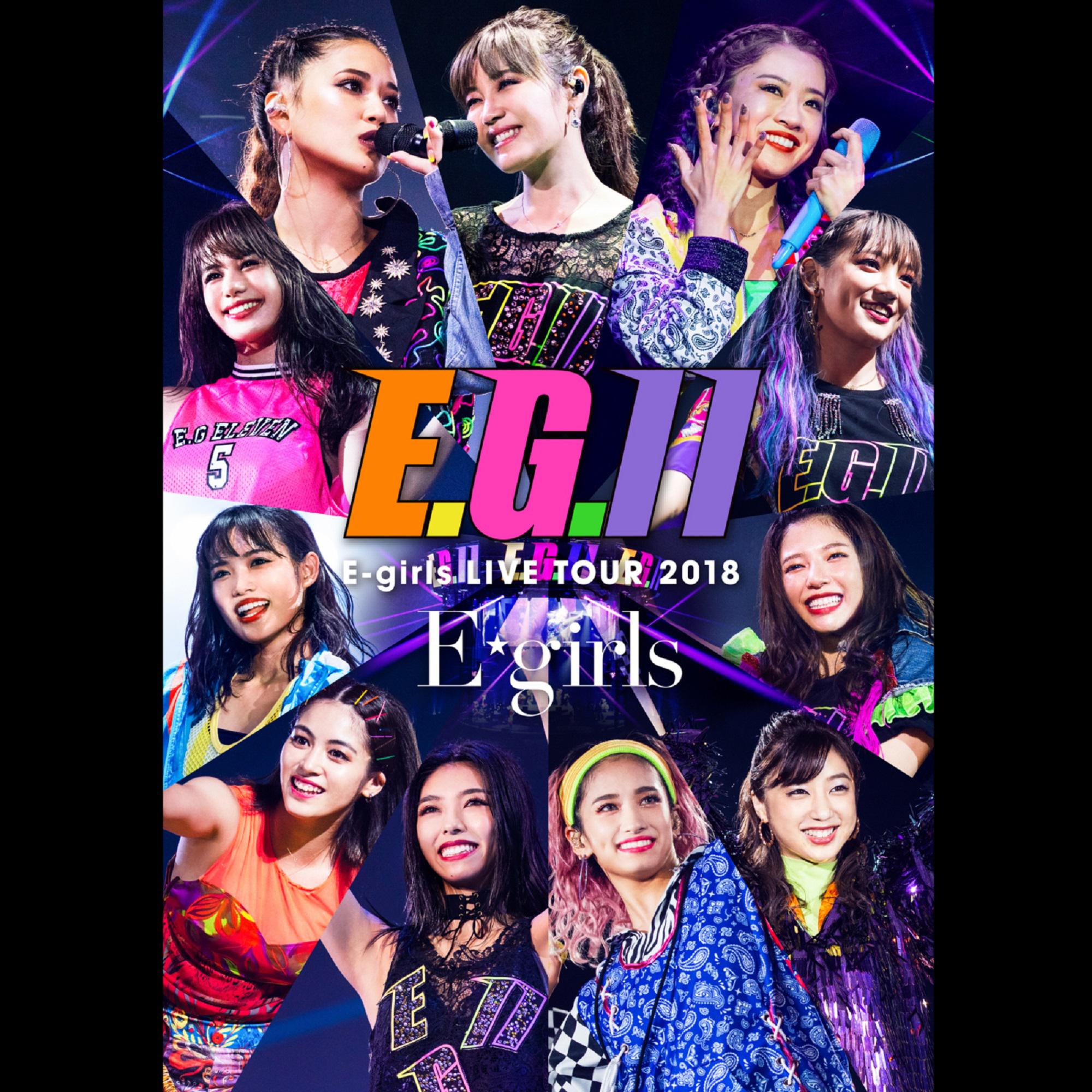 E-girls LIVE TOUR 2018 ～E.G. 11～ at Saitama Super Arena 2018.8.5专辑