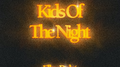 Kids Of The Night专辑