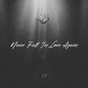 T.J - Never Fall In Love Again