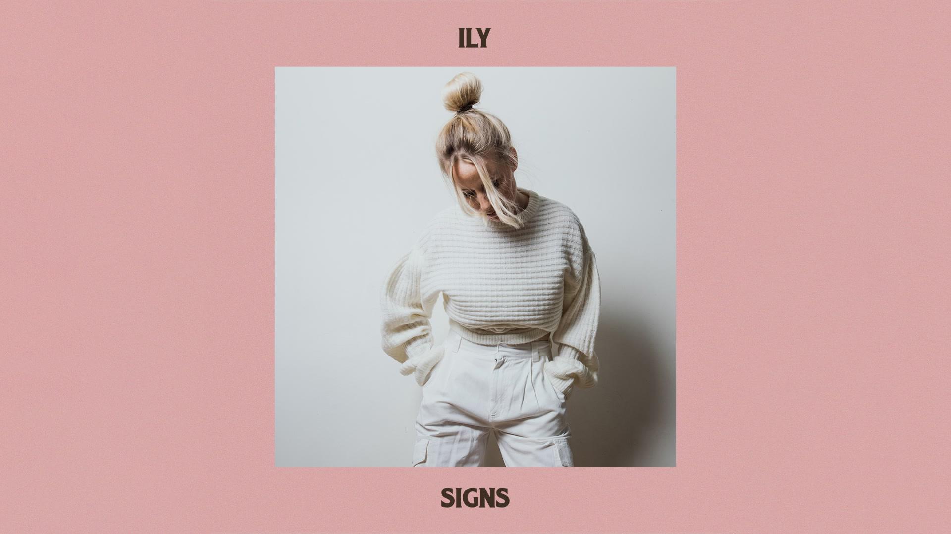 ILY - Signs (Official Audio)