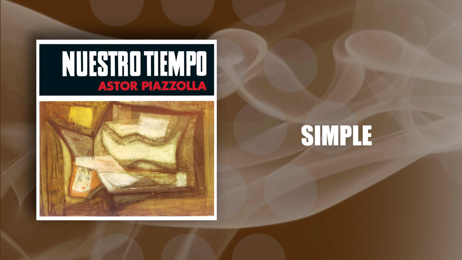 Ástor Pantaleón Piazzolla - Simple (Official Audio)