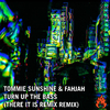 Tommie Sunshine - Turn Up The Bass (There It Is Remix)