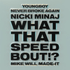 Mike Will Made It - What That Speed Bout!? (feat. Nicki Minaj & YoungBoy Never Broke Again) [Instrumental]