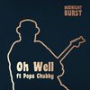 Midnight Burst - Oh Well (feat. Popa Chubby)