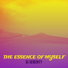 DJ Serenity - The Essence of Myself