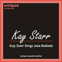 Kay Starr Sings Jazz Ballads (Smooth Jazz and Love Songs By Kay Starr)专辑