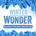 Winter Wonder: Rockin\' Holiday Favorites