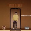 Taylor Bennett - Don't Wait Up