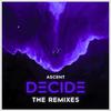 Ascent - Decide (ReQlaim Remix)