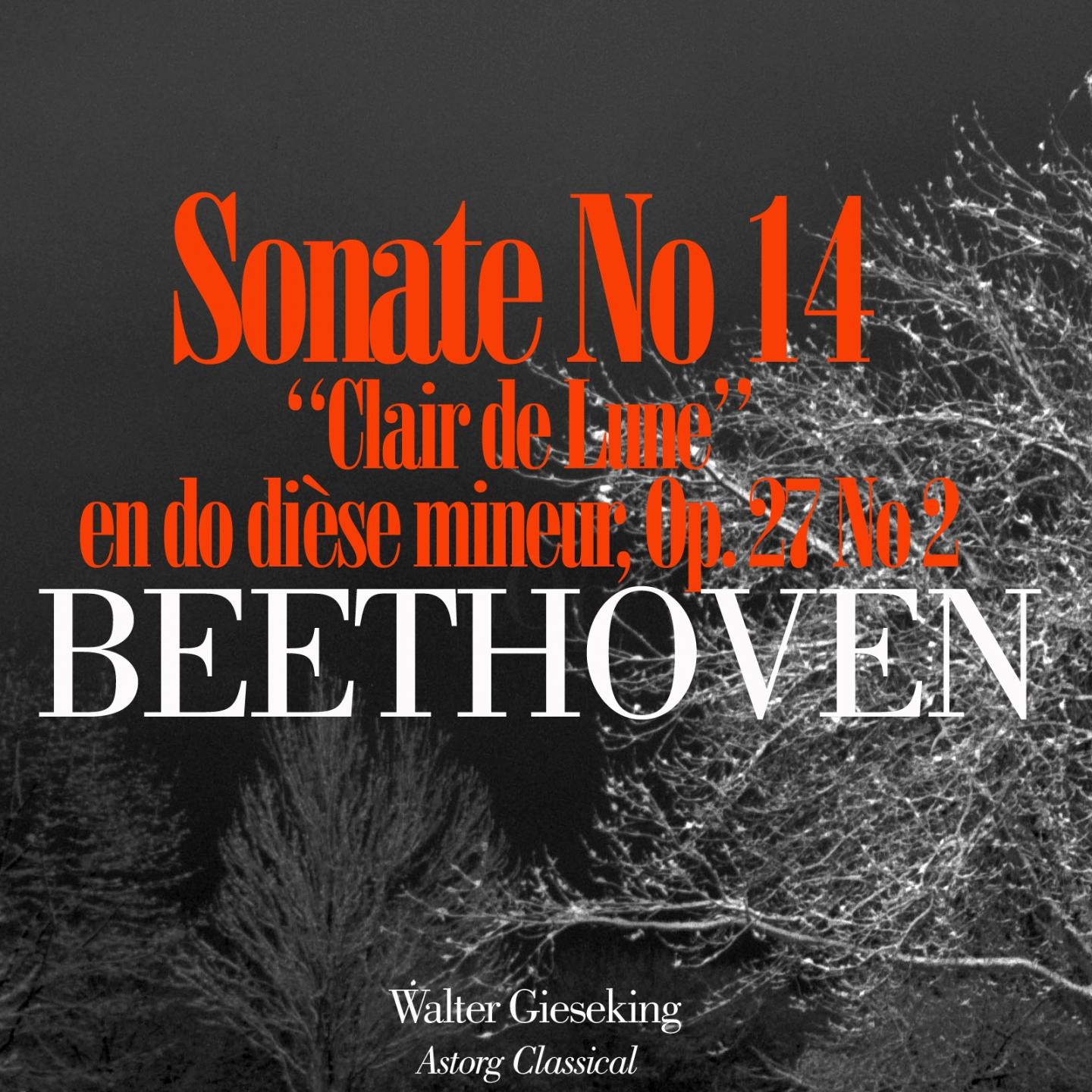 Beethoven : Sonate No. 14 en do dièse mineur, Op. 27 No. 2 \'Clair de Lune\'专辑