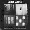 Circa Waves - Gun In My Hand