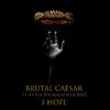 Brutal Caesar - I Hope (feat. A-F-R-O, Recognize Ali & Reks)