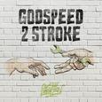 GODSPEED 2 STROKE