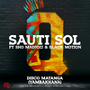Sauti Sol - Disco Matanga (Yambakhana)